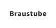 Braustube