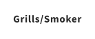 Grills/Smoker