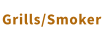Grills/Smoker